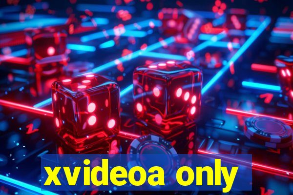 xvideoa only